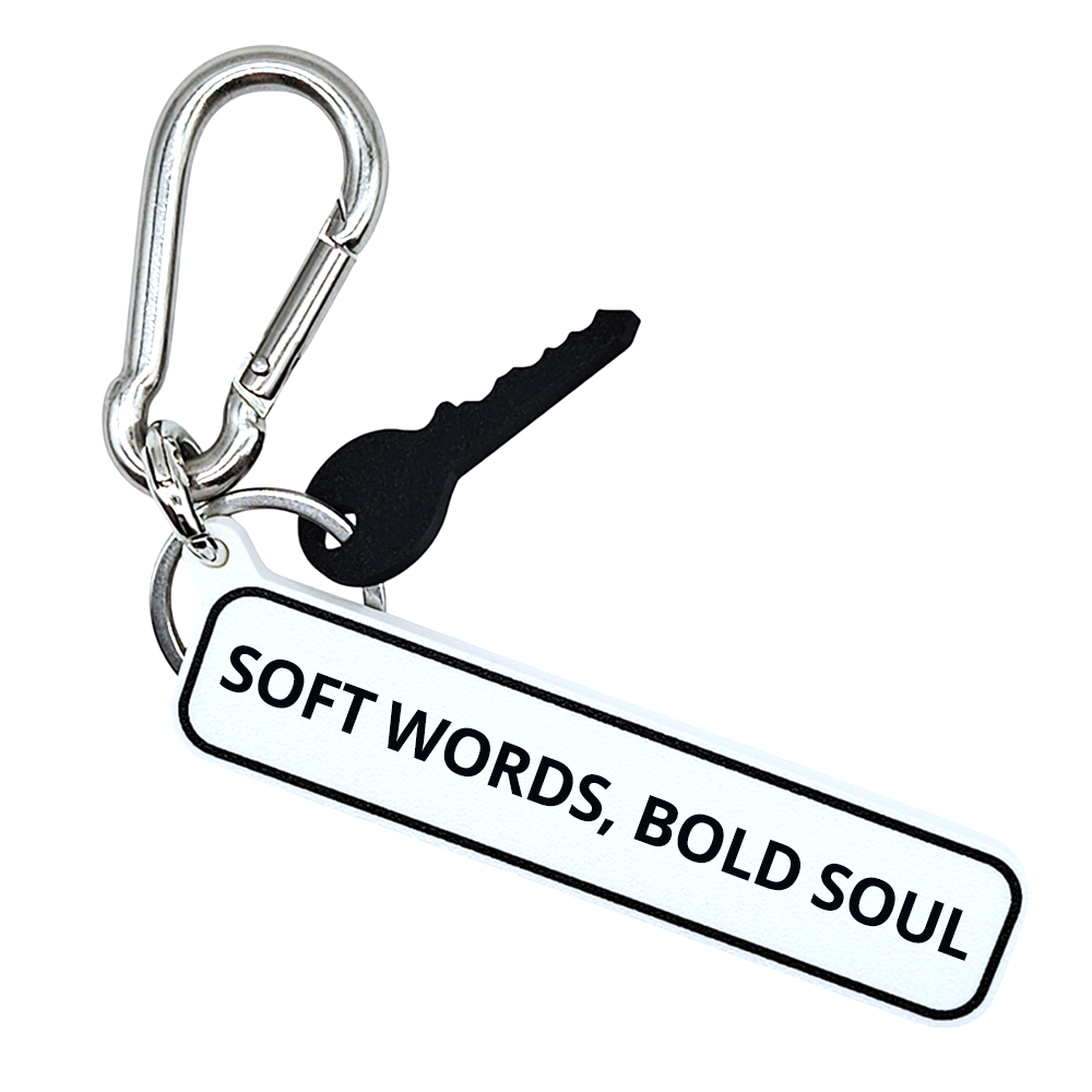 SOFT WORDS, BOLD SOUL