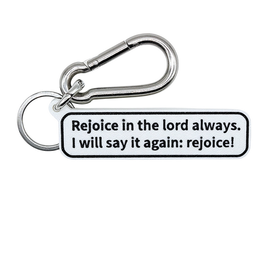 "Rejoice in the lord always. I will say it again: rejoice!" (Philippians 4:4) Keychain Pendant Bag Charms