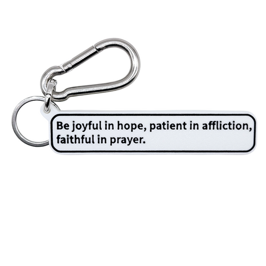 "Be joyful in hope, patient in affliction, faithful in prayer." (Romans 12:12) Keychain Pendant Bag Charms