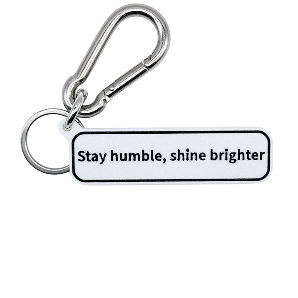 "Stay humble, shine brighter" Keychain Pendant Bag Charms