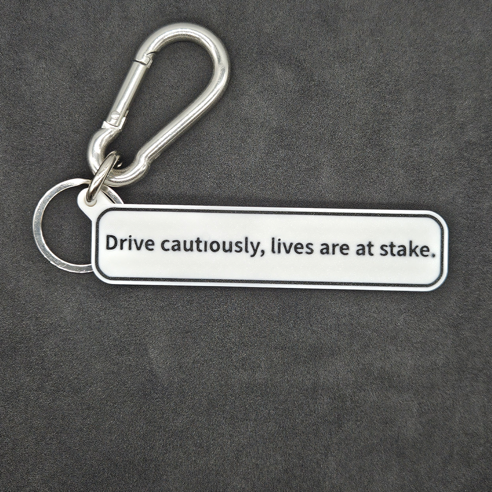 "Drive cautiously, lives are at stake" Keychain Pendant Bag Charms