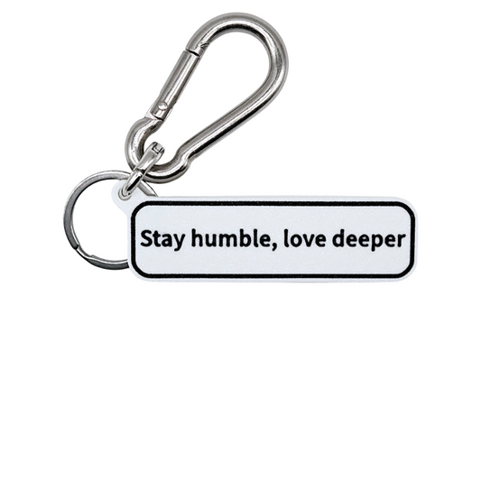 "Stay humble, love deeper" Keychain Pendant Bag Charms