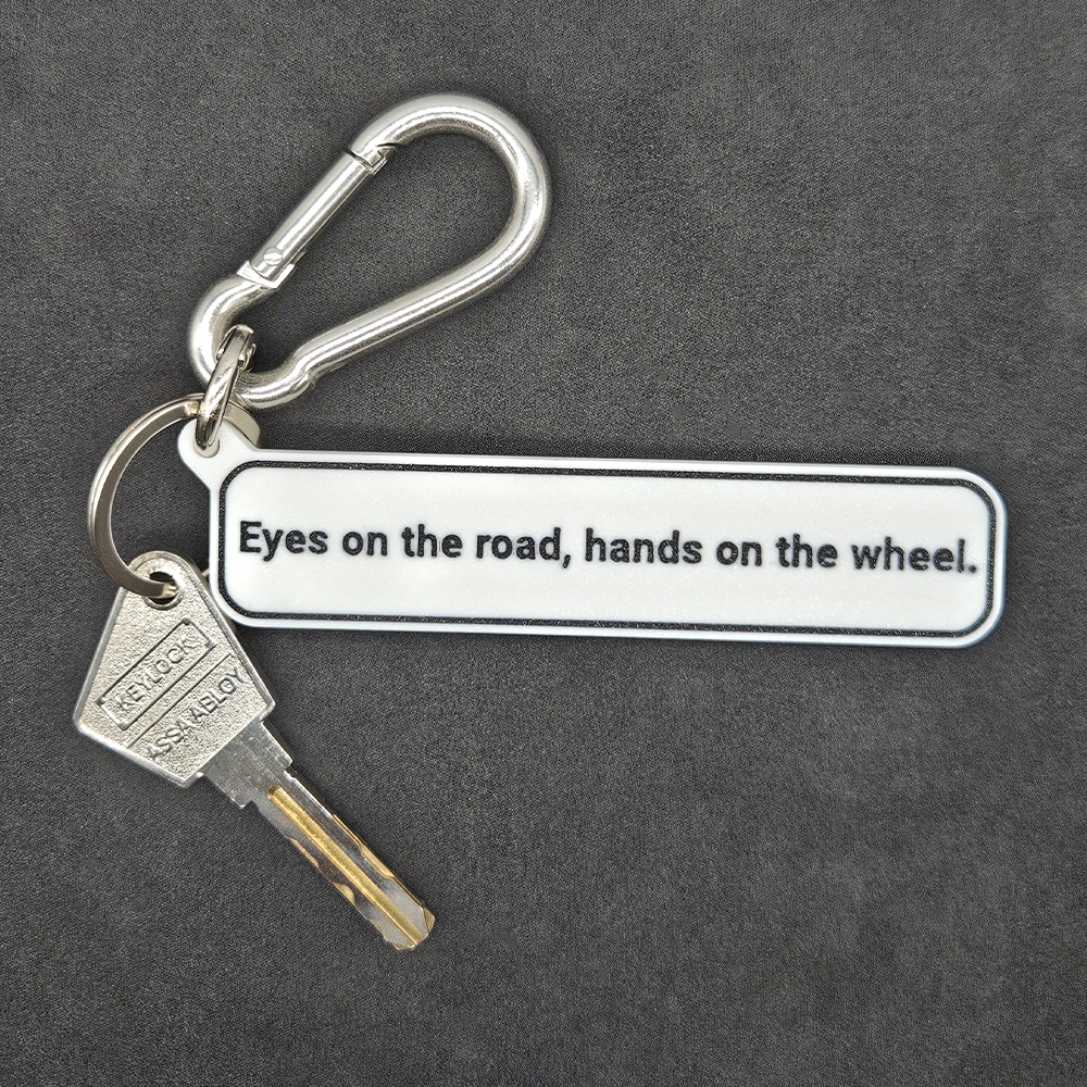 "Eyes on the road, hands on the wheel" Keychain Pendant Bag Charms