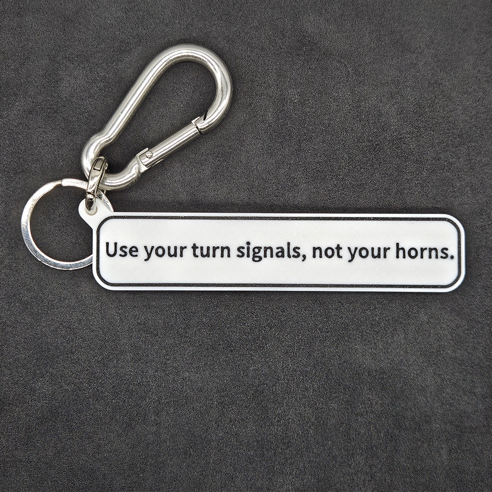 "Use your turn signals, not your horns" Keychain Pendant Bag Charms