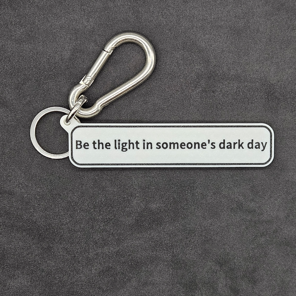 "Be the light in someone's dark day" Keychain Pendant Bag Charms