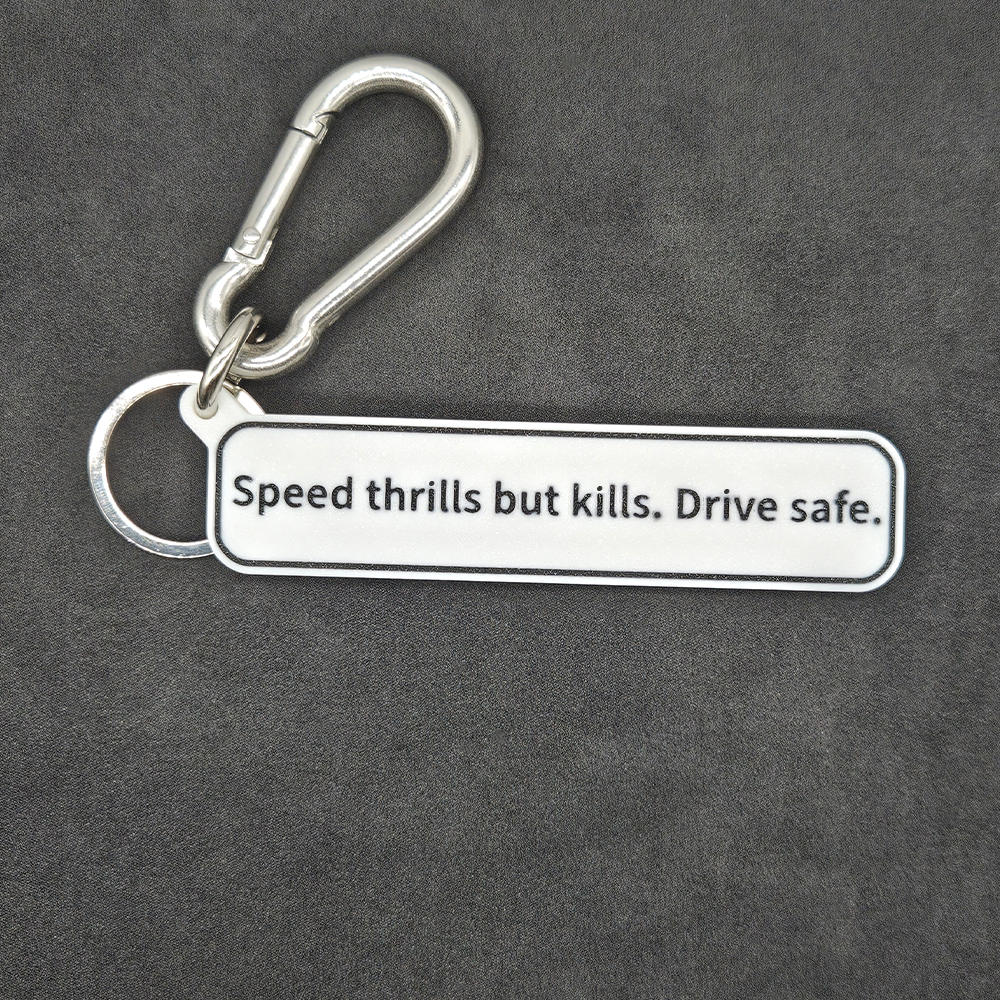 "Speed thrills but kills. Drive safe." Keychain Pendant Bag Charms