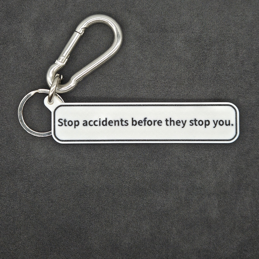 "Stop accidents before they stop you" Keychain Pendant Bag Charms