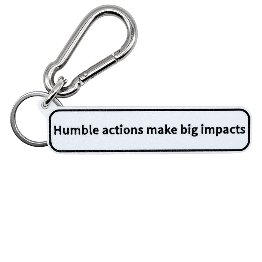 "Humble actions make big impacts" Keychain Pendant Bag Charms