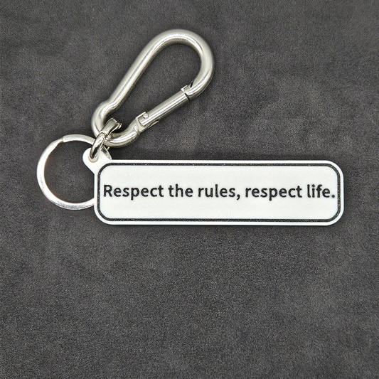 "Respect the rules, respect life" Keychain Pendant Bag Charms