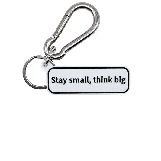 "Stay small, think big" Keychain Pendant Bag Charms