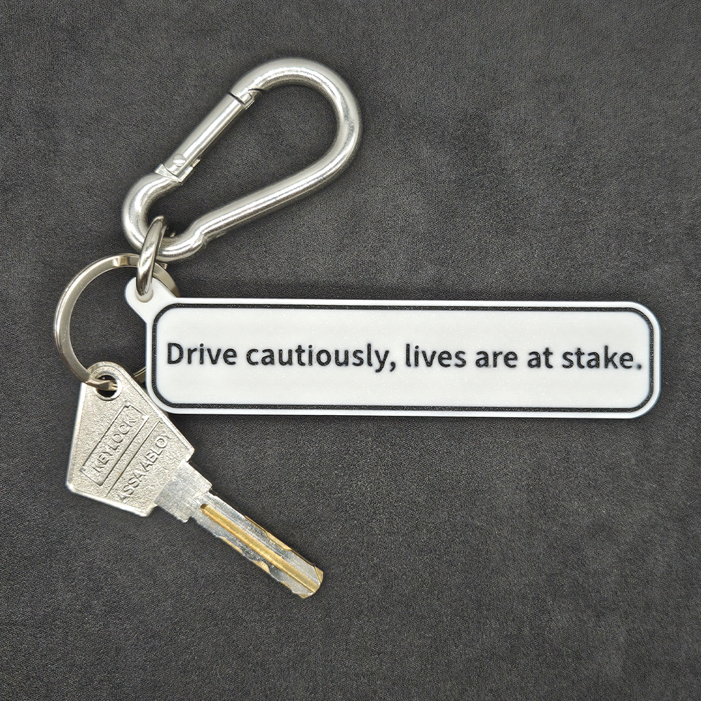 "Drive cautiously, lives are at stake" Keychain Pendant Bag Charms