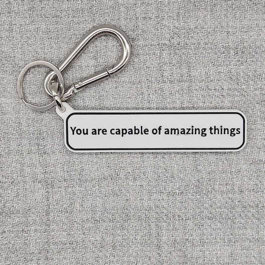 "You are capable of amazing things" Keychain Pendant Bag Charms